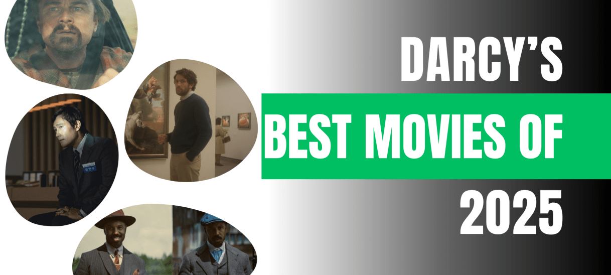 Best of 2025: Darcy’s&nbsp;Picks